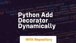 python add decorator dynamically