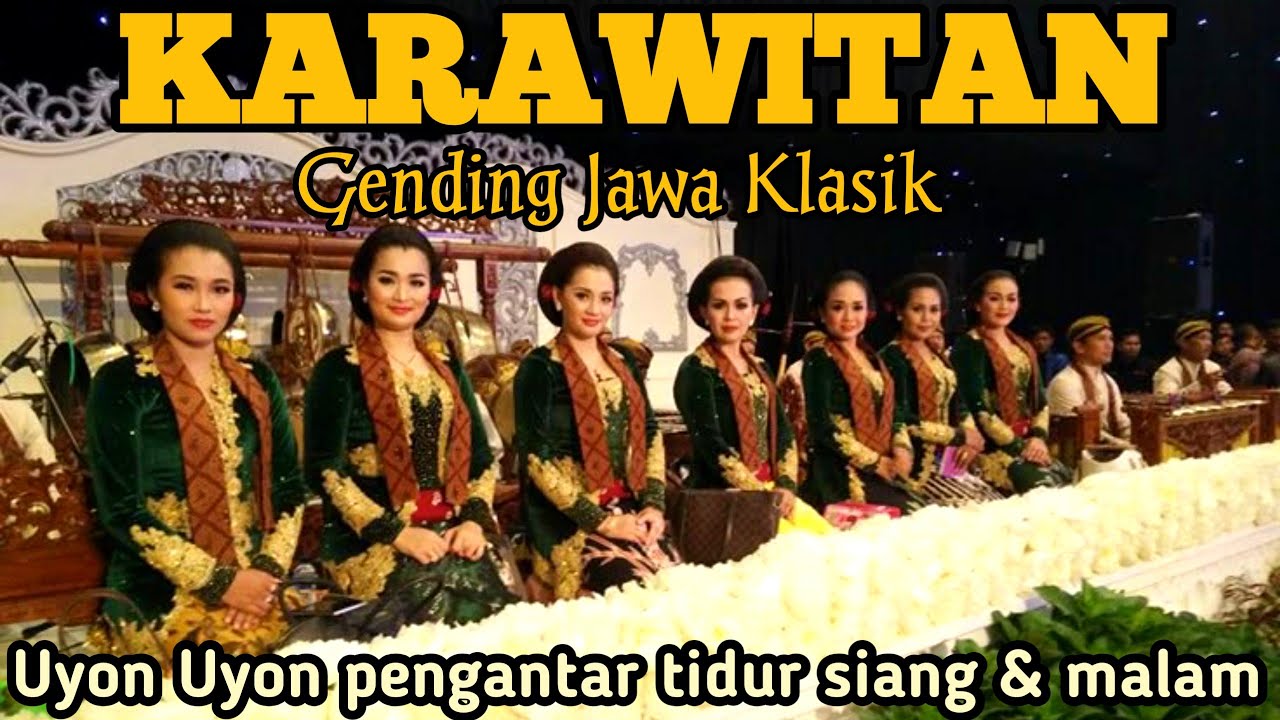 KARAWITAN GENDING JAWA _ UYON UYON PENGANTAR TIDUR SIANG & MALAM - MERDU ANGLES NYAMLENG TENAN