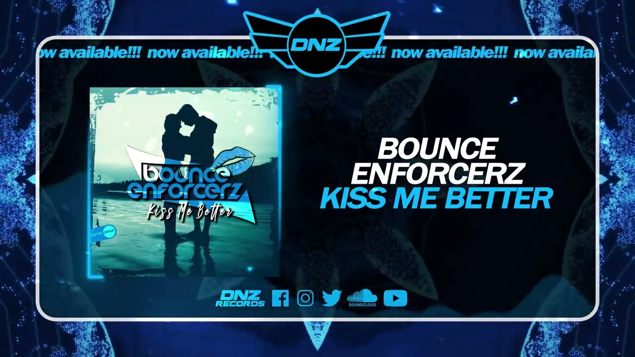 DNZF1780 // BOUNCE ENFORCERZ - KISS ME BETTER (Official Video DNZ Records)