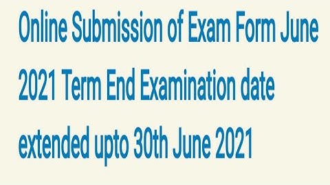 IGNOU Online Submission of Exam form June2021 Term End Examination date extended upto 30th June 2021