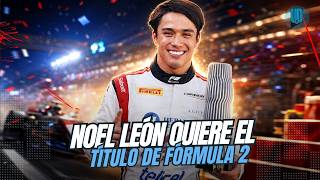Noel Leon feels capable of winning the Formula 2 title INTERVIEW