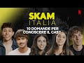 BUDDIES: 10 domande per conoscere il cast di SKAM Italia | Netflix Italia