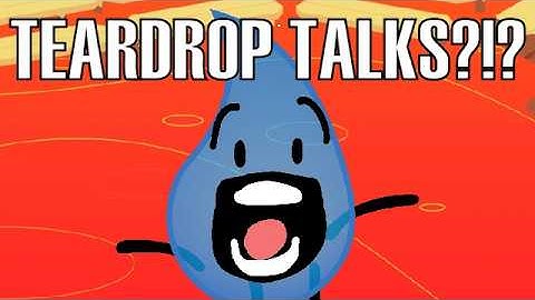Every Time Teardrop Talks In BFDI!
