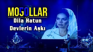 Moğollar - Dila Hatun & Devlerin Aşkı  (Moğollar 50. Yıl Konseri) Resimi