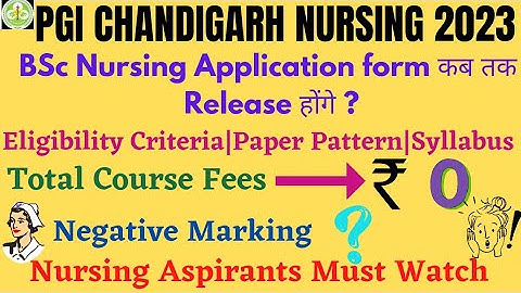 PGIMER BSc Nursing 2023 | Application form | Syllabus | Paper pattern | Fees | PGIMER Chandigarh