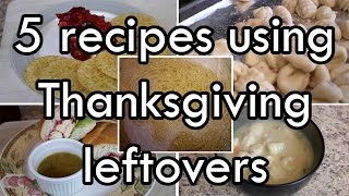 5 Thanksgiving Leftover Recipes