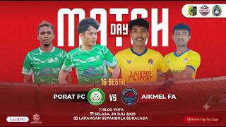 🔴LIVE #16Besar KADES CUP SURALAGA 2026 - PORAT FC vs AIKMEL FA