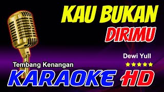 KAUBUKAN DIRIMU LAGI ✔ KARAOKE version ✔ dewi yull  audio super jernih