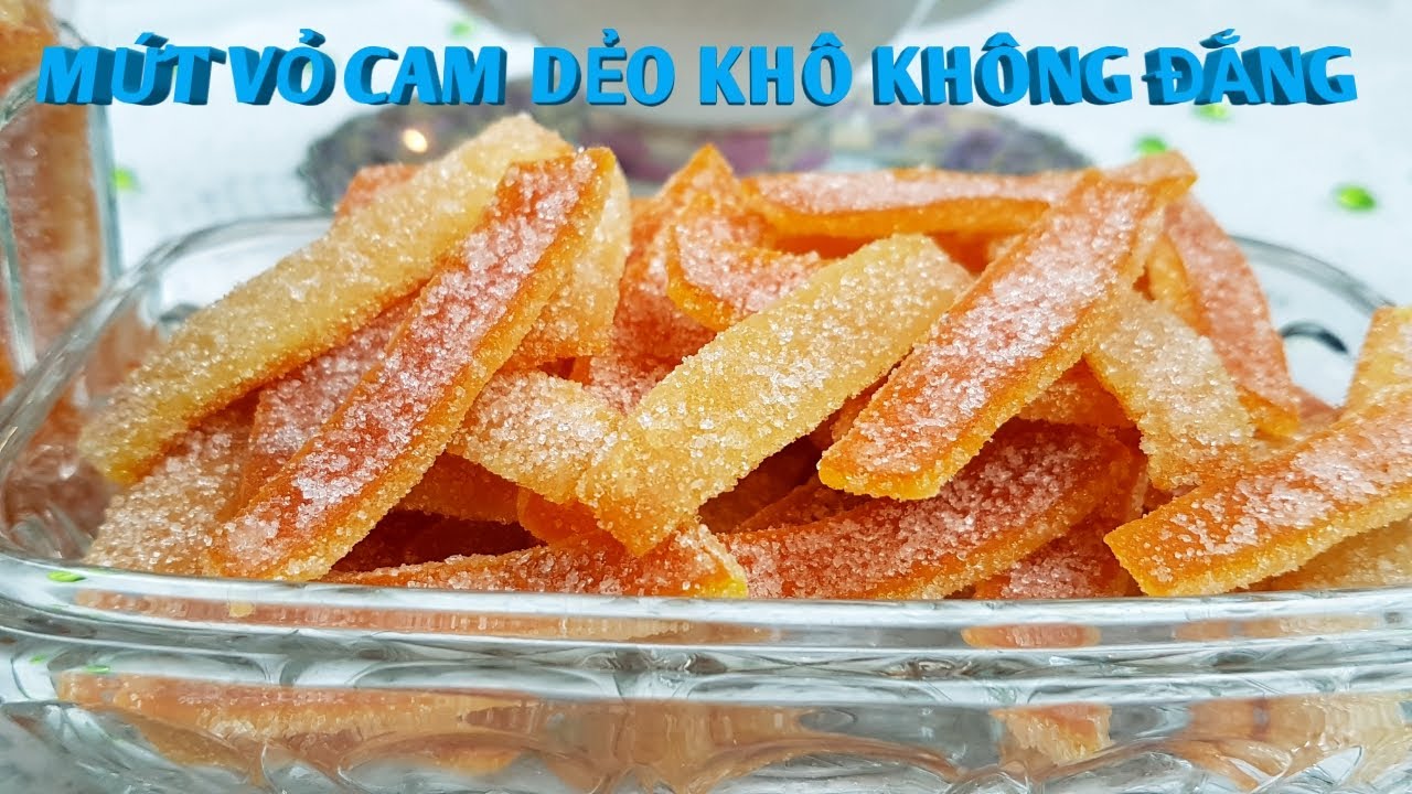 Cách làm mứt vỏ cam- dẻo khô không bị đắng - đón tết- chi tiết và dễ làm 