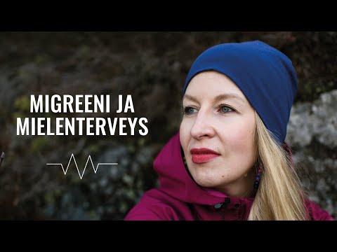 Puhutaan migreenistä: Migreeni ja mielenterveys