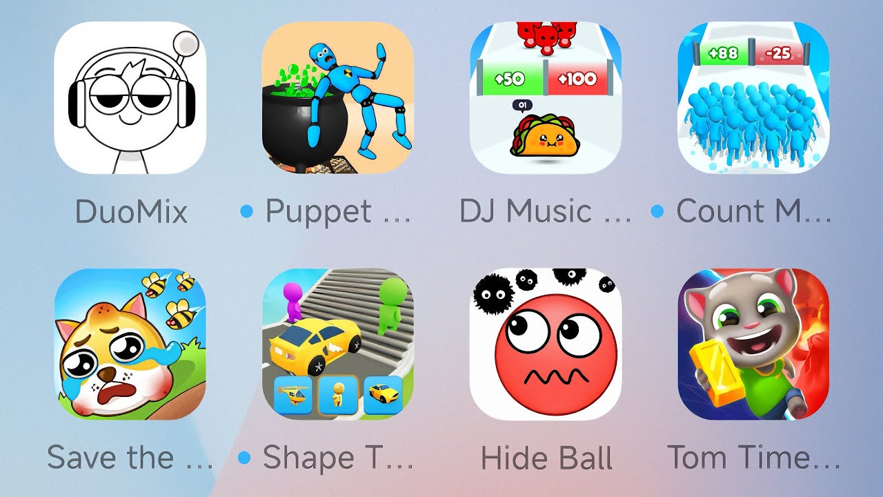 Duo Mix,DJ Music Run,Save The Doge,Count Master,Shape Transforming,Hide Ball,Tom Time Rush