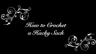 How to Crochet a Hacky Sack