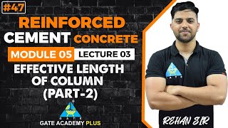 #47 | Module-IV | Lecture 13 | Effective Length of Column Part 2 | RCC By Rehan Sir