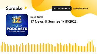 17 News @ Sunrise 1/18/2022