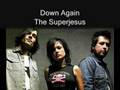 Down Again - The Superjesus