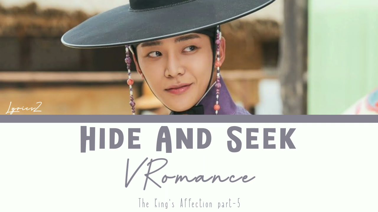 Hide and Seek - VROMANCE (The King's Affection OST Part 5) with