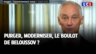 Purger, moderniser, le boulot de Beloussov