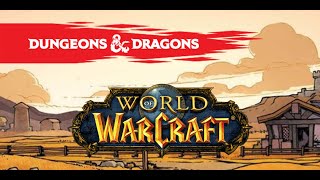 Character Generation and Actual Play - World of Warcraft - D&D 5th Edition: Weird Tales in Westfall