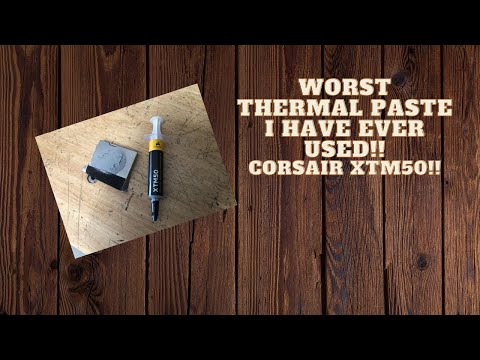 Watery and horrible thermal paste!! Corsair XTM50 thermal paste failure!!