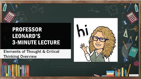 3 Minute Lecture - Elements of Thought and Critical Thinking