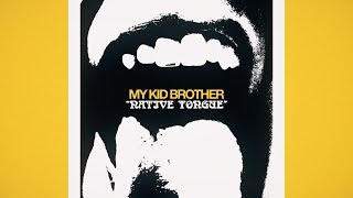 Video thumbnail of "My Kid Brother - Native Tongue"