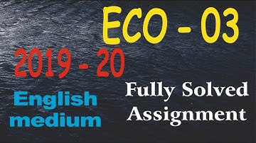 ECO 03 solved assignment 2019-20 in english ll ECO 03 solved Assignment Ignou Solved Assignment 2020
