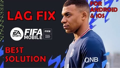 FIFA Mobile 22 Lag Fix | How To Fix Lag And Slow Motion For Android And iOS - Best Solution