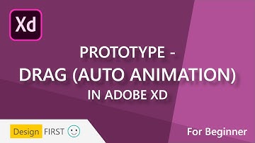 How to use Prototype-Drag (Auto  Animation) Tool in Adobe XD
