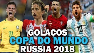 Os Maiores GOLAÇOS da Copa do Mundo da Rússia 2018