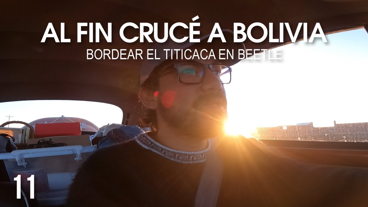 De Ecuador a Bolivia en Pichirilo | Expedición Quito 🇪🇨 - Patagonia 🇦🇷 | Cap11. Etapa1.