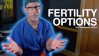 Fertility Treatment Options for Transgender People