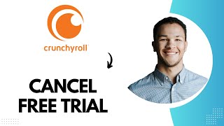 How to Cancel Crunchyroll Free Trial (Best Method)