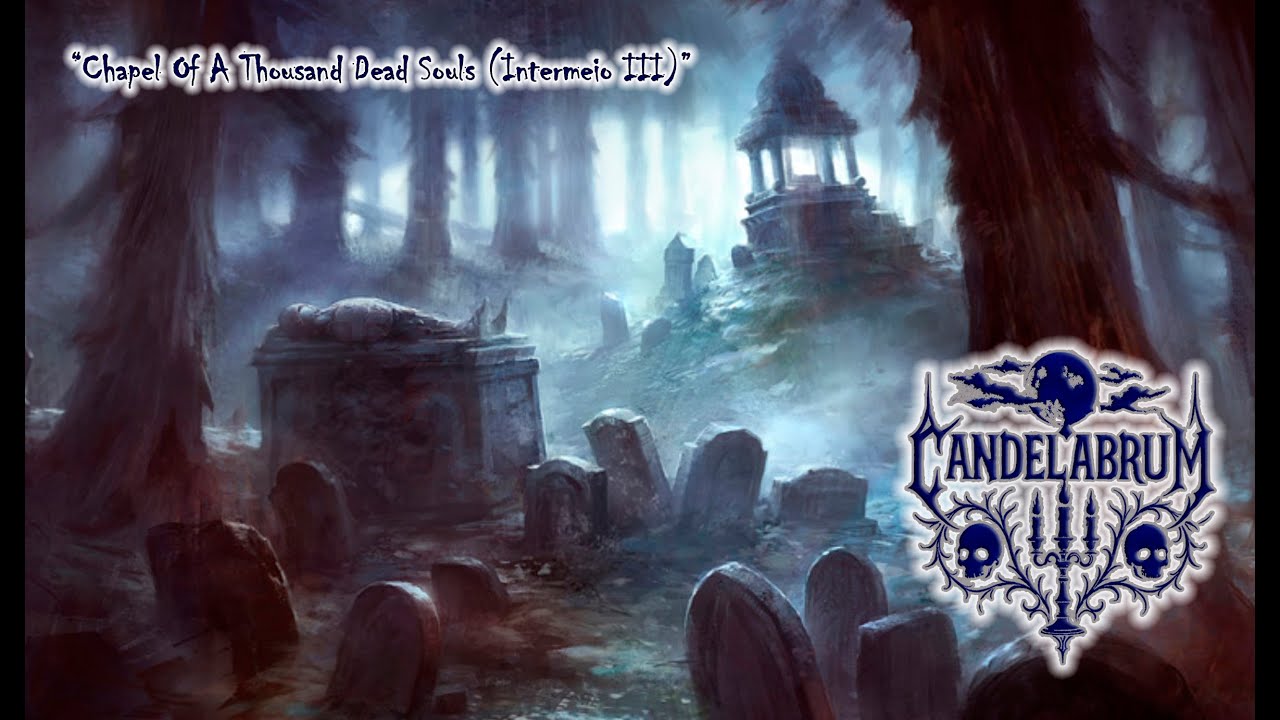Candelabrum - Chapel of a Thousand Dead Souls (Intermeio III)