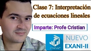 Clase 7: Interpretación de ecuaciones lineales | CURSO NUEVO EXANI II | PROFE CRISTIAN