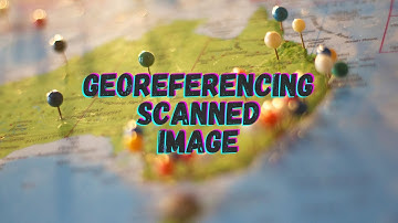 Georeferencing a Scanned Image