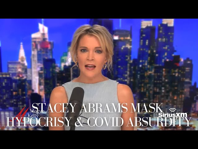 Stacey Abrams Mask Hypocrisy and COVID Absurdity, with David Sacks | The Megyn Kelly Show