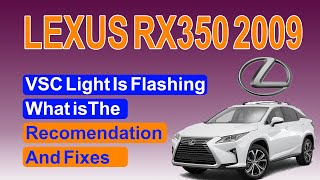 2009 Lexus Rx350 VSC Light Is Flashing What is The Recomendation And Fixes