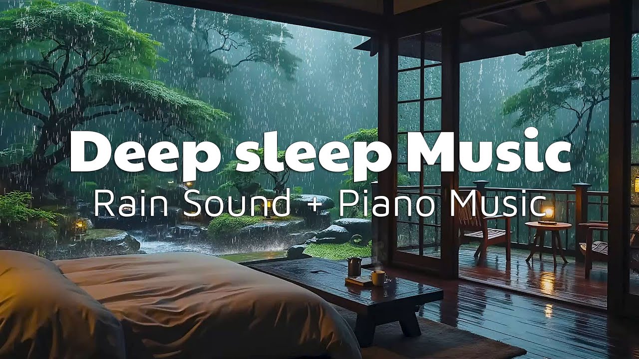 Deep Sleep Music 😴 | 3 Hours of Relaxing Piano Music & Rain Sounds for ...
