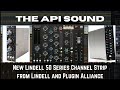 The API Sound | The New Lindell 50 Series API Channel Strip from Lindell Plugins and Plugin Alliance