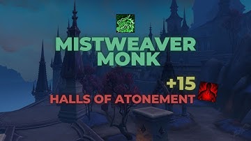 Shadowlands: Mistweaver Monk +15 Halls of Atonement