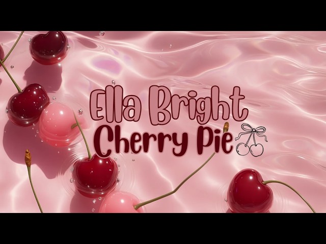 Ella Bright - Cherry Pie: Off Campus Version (Lyrics)