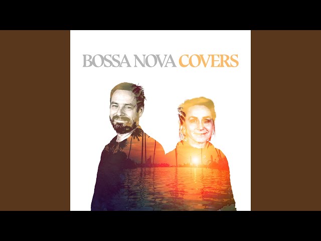 Bossa Nova Covers, Mats & My - Hey Brother