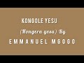 NEW SONG by Emmanuel mgogo_-kongole yesu(hongera yesu) official lyrisc on video Mp3 Song