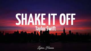 Taylor Swift - Shake It Off (Lyrics)