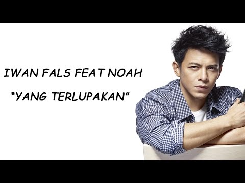 Iwan Fals feat Noah "Yang Terlupakan" Lirik