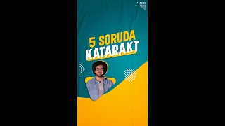 5 Soruda Katarakt❓