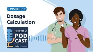 Nursing Dosage Calculations Made Easy | Lecturio Nursing Podcast EP. 12