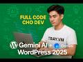 Cách Gắn Gemini AI API Vào WordPress | Full Code Cho Dev | Website Tự Động Viết Bài Chuẩn SEO AI