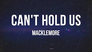 Macklemore - Can't Hold Us (feat. Ray Dalton) | Lyrics