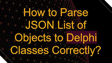 How to Parse JSON List of Objects to Delphi Classes Correctly?